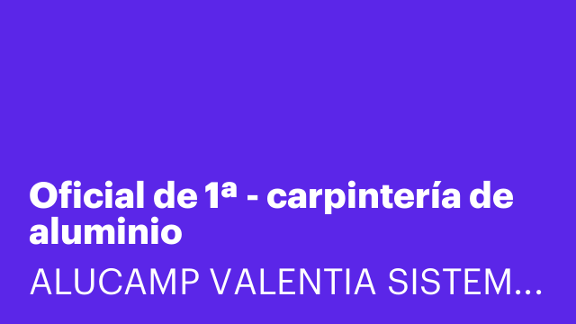 Oficial de 1ª - carpintería de aluminio