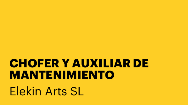 CHOFER Y AUXILIAR DE MANTENIMIENTO