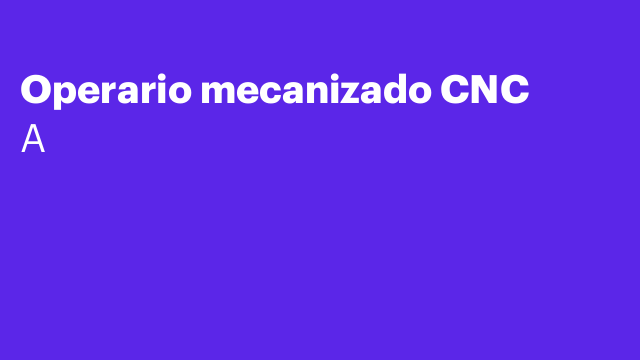 Operario mecanizado CNC