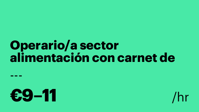 Operario/a sector alimentación con carnet de carretillero- MOLLERUSA-