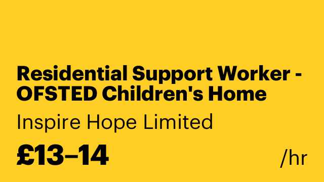 Residential Support Worker - OFSTED Children's Home