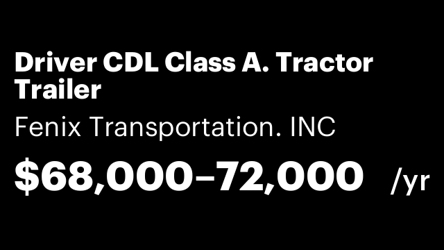 Driver CDL Class A. Tractor Trailer
