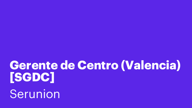 Gerente de Centro (Valencia)  [SGDC]