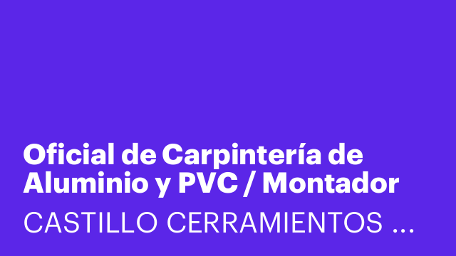 Oficial de Carpintería de Aluminio y PVC / Montador de Cerramientos