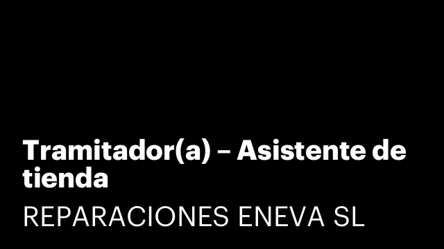 Tramitador(a) – Asistente de tienda