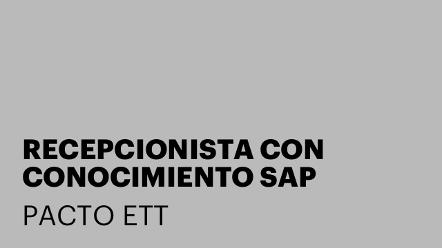 RECEPCIONISTA CON CONOCIMIENTO SAP