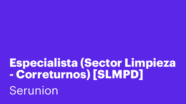 Especialista (Sector Limpieza - Correturnos) [SLMPD]