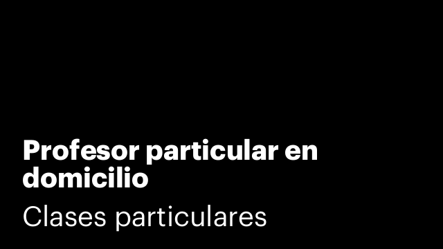 Profesor particular en domicilio