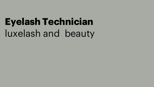 Eyelash Technician