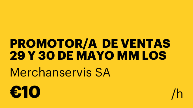 PROMOTOR/A  DE VENTAS 29 Y 30 DE MAYO MM LOS BARRIOS ALGECIRAS