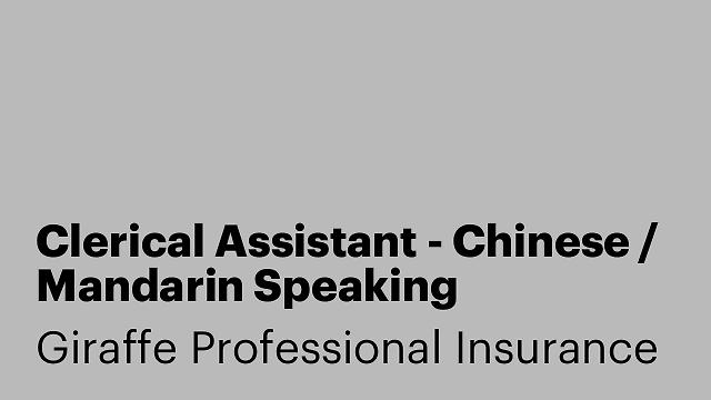 Clerical Assistant - Chinese / Mandarin Speaking