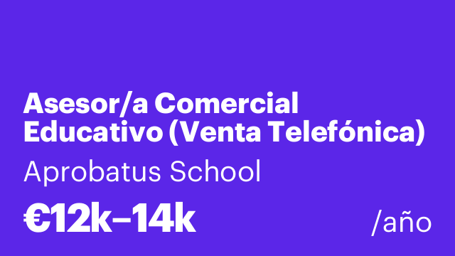 Asesor/a Comercial Educativo (Venta Telefónica) – Contrato Indefinido