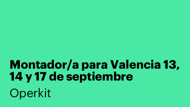 Montador/a para Valencia 13, 14 y 17 de septiembre