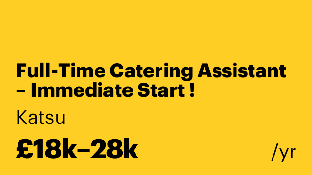 Full-Time Catering Assistant – Immediate Start !