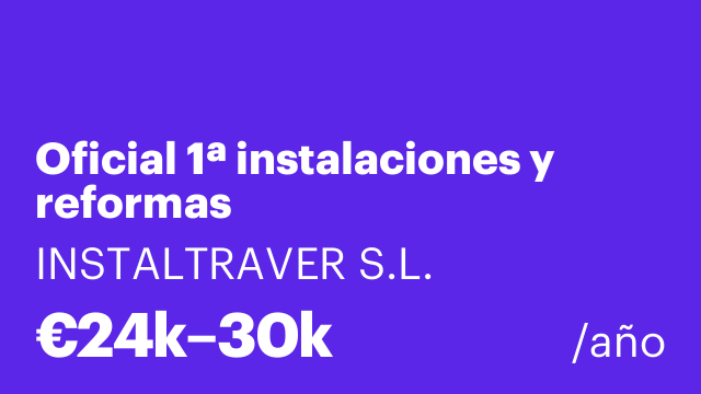 Oficial 1ª instalaciones y reformas