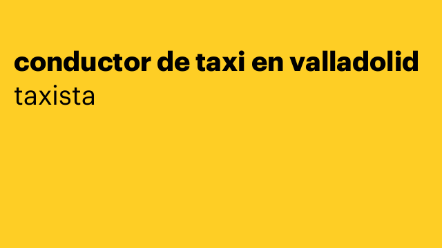 conductor de taxi en valladolid