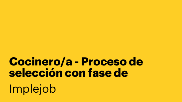 Cocinero/a - Proceso de selección con fase de validación