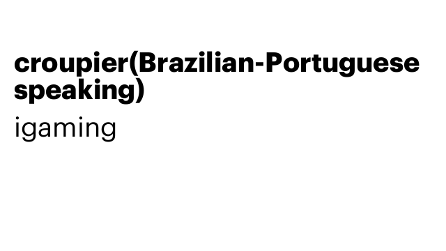 croupier(Brazilian-Portuguese speaking)