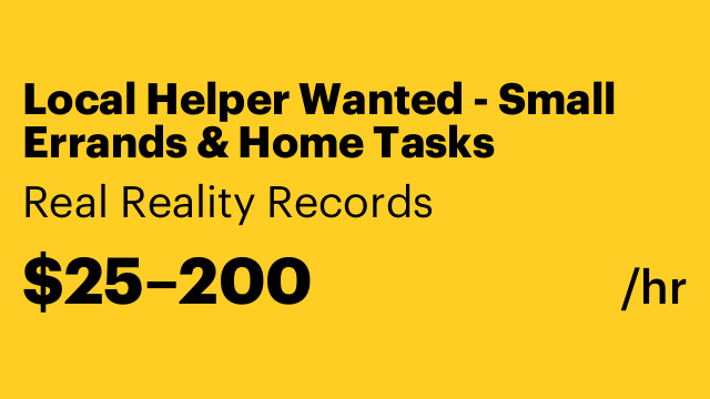 Local Helper Wanted - Small Errands & Home Tasks