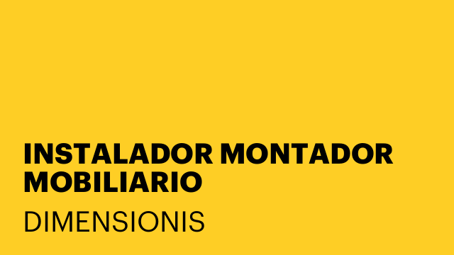 INSTALADOR MONTADOR MOBILIARIO