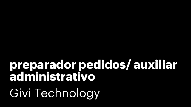 preparador pedidos/ auxiliar administrativo