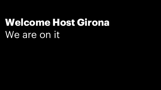 Welcome Host Girona