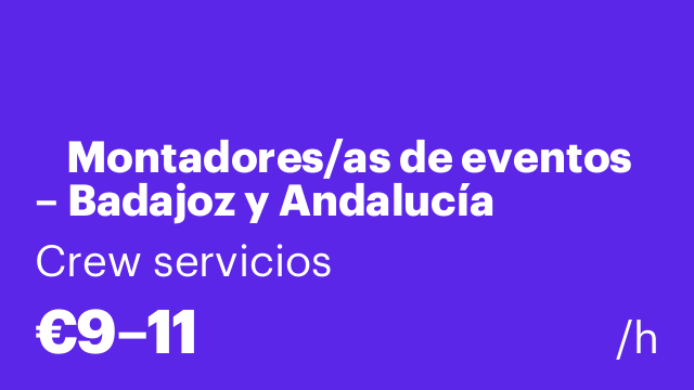 🔧 Montadores/as de eventos – Badajoz y Andalucía