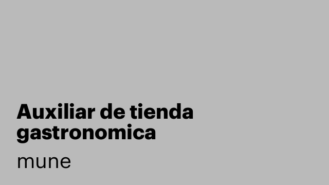 Auxiliar de tienda gastronomica