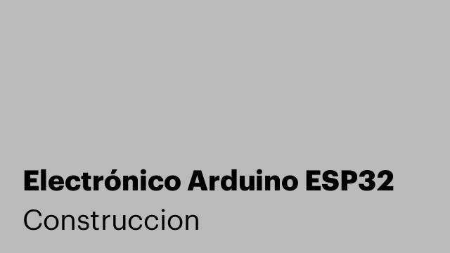 Electrónico Arduino ESP32