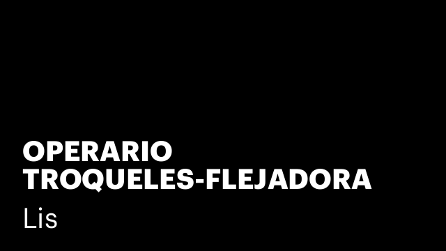OPERARIO TROQUELES-FLEJADORA