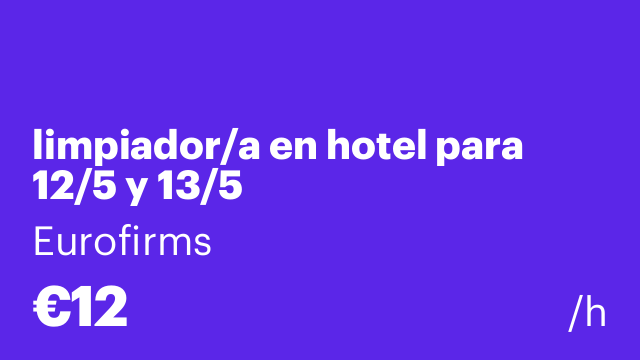 limpiador/a en hotel para 12/5 y 13/5