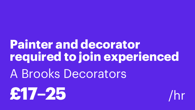 Painter and decorator required to join experienced team