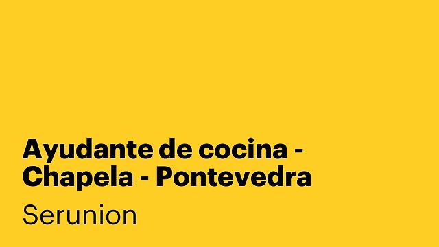 Ayudante de cocina - Chapela - Pontevedra [SYDC]