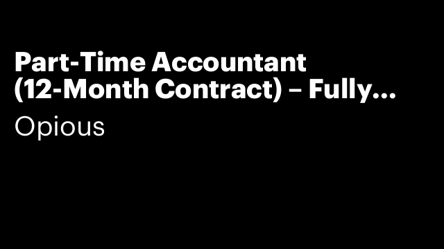 Part-Time Accountant (12-Month Contract) – Fully Remote