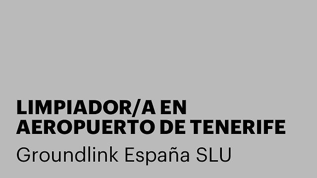 LIMPIADOR/A EN AEROPUERTO DE TENERIFE SUR