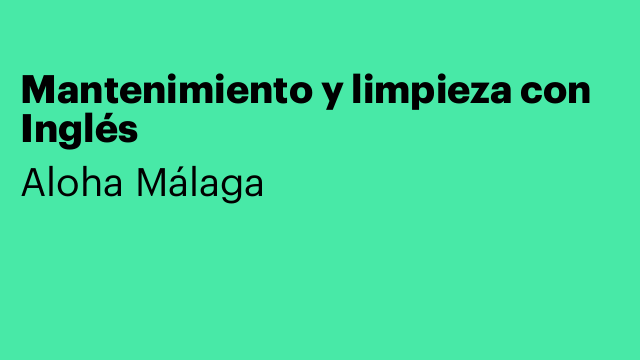 Mantenimiento y limpieza con Inglés