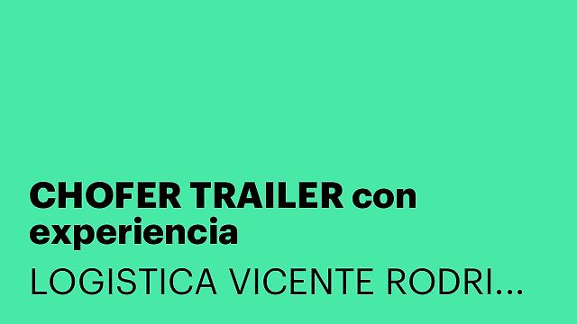 CHOFER TRAILER con experiencia