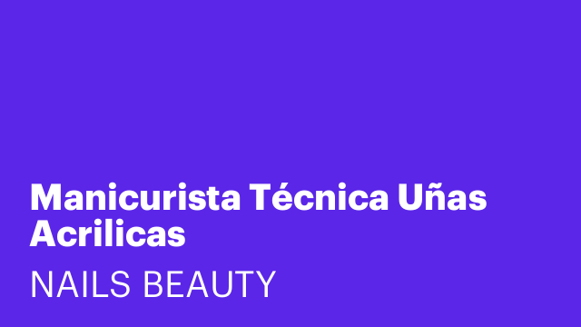 Manicurista Técnica Uñas Acrilicas