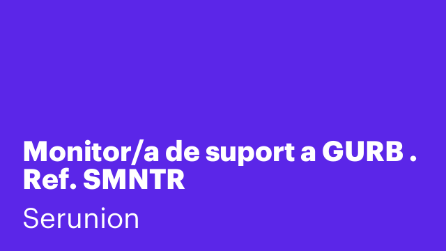 Monitor/a de suport a GURB . Ref. SMNTR