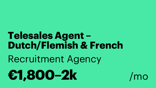 Telesales Agent – Dutch/Flemish & French Speaker | Remote