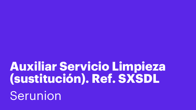 Auxiliar Servicio Limpieza (sustitución). Ref. SXSDL