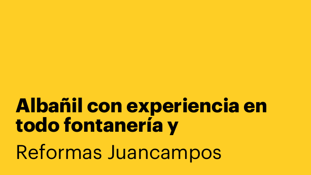 Albañil con experiencia en todo fontanería y electricidad y tema obra