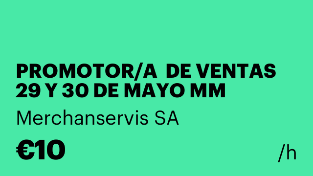 PROMOTOR/A  DE VENTAS 29 Y 30 DE MAYO MM COLLADO VILLALBA