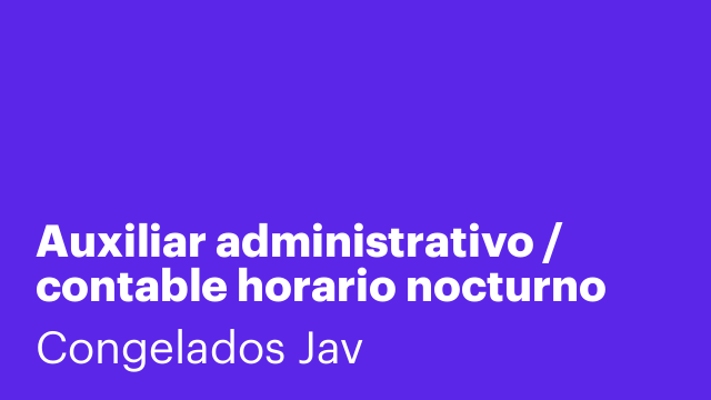 Auxiliar administrativo / contable horario nocturno