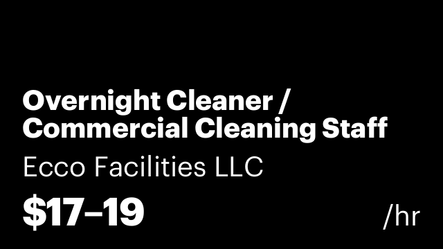 Overnight Cleaner / Commercial Cleaning Staff