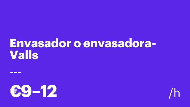Envasador o envasadora- Valls