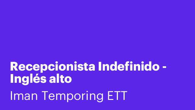 Recepcionista Indefinido - Inglés alto
