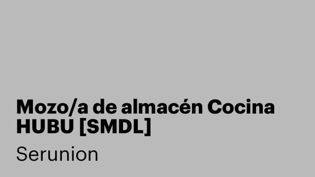 Mozo/a de almacén Cocina HUBU [SMDL]