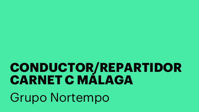CONDUCTOR/REPARTIDOR CARNET C MÁLAGA