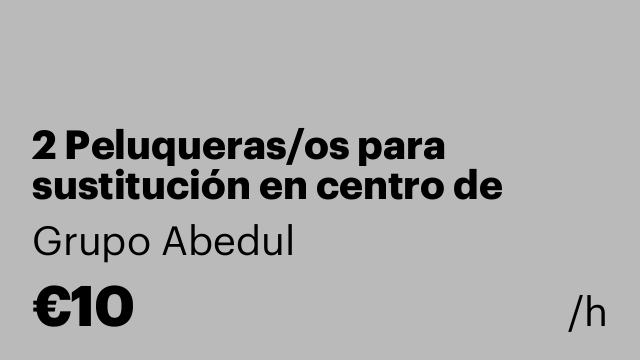 2 Peluqueras/os para sustitución en centro de mayores en Coslada